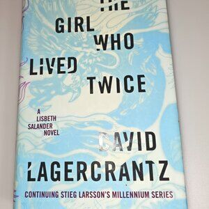 The Girl Who Lived Twice: A Lisbeth Salander Novel, Continuing Stieg Larsson's M